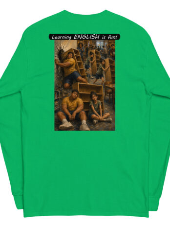 Unisex Long Sleeve Shirt – Learning ENGLISH is fun! – Fair Trade