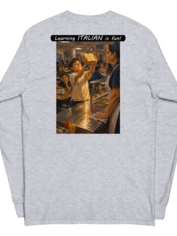 Unisex Long Sleeve Shirt – Learning ITALIAN is fun! – Crusty Roof Tiles